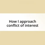 How I approach conflict of interest