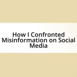 How I Confronted Misinformation on Social Media