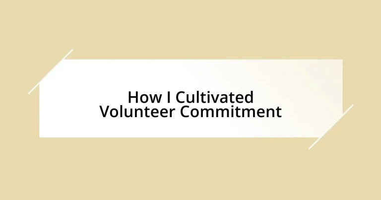 How I Cultivated Volunteer Commitment