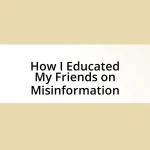 How I Educated My Friends on Misinformation