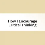 How I Encourage Critical Thinking