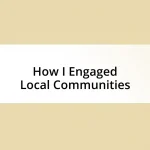 How I Engaged Local Communities