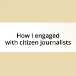 How I engaged with citizen journalists