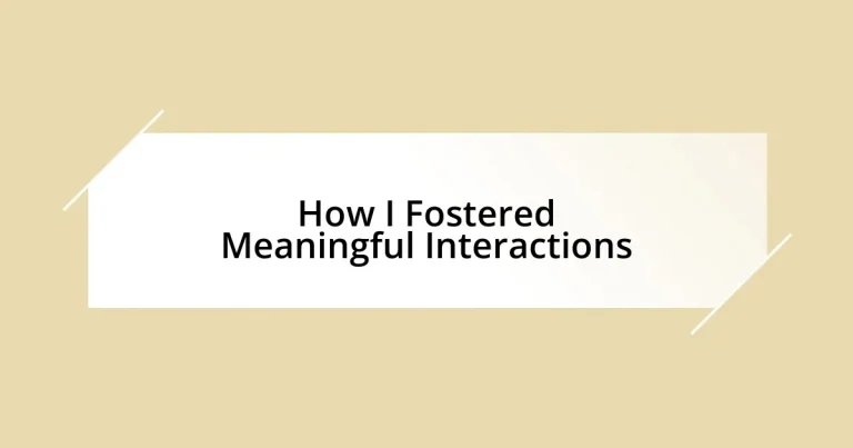 How I Fostered Meaningful Interactions