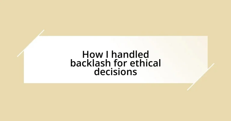 How I handled backlash for ethical decisions