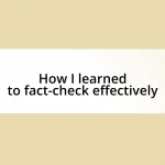 How I learned to fact-check effectively