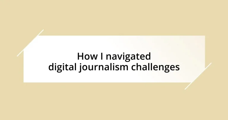 How I navigated digital journalism challenges