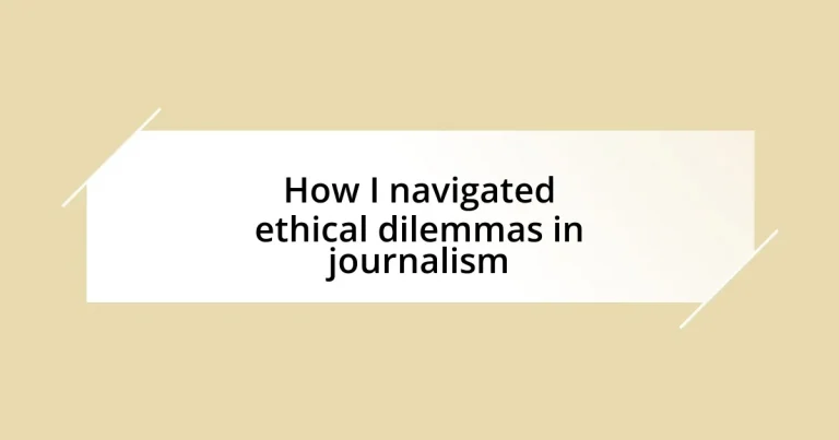 How I navigated ethical dilemmas in journalism