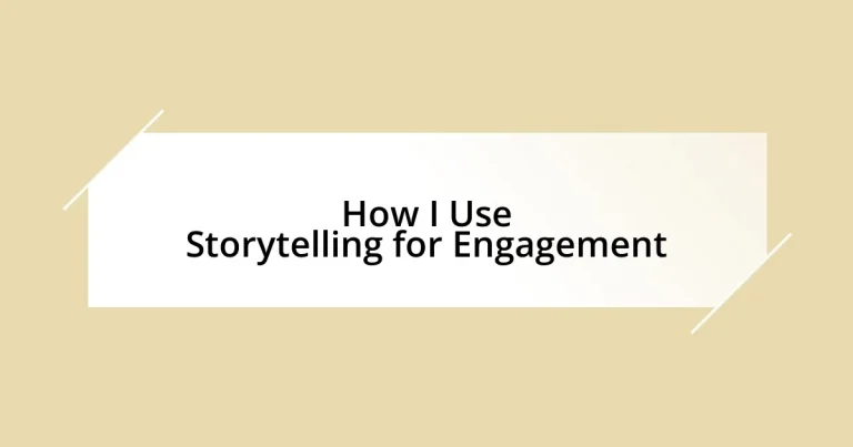 How I Use Storytelling for Engagement