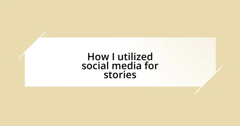 How I utilized social media for stories