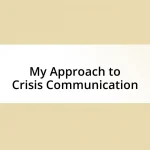 My Approach to Crisis Communication