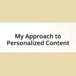 My Approach to Personalized Content