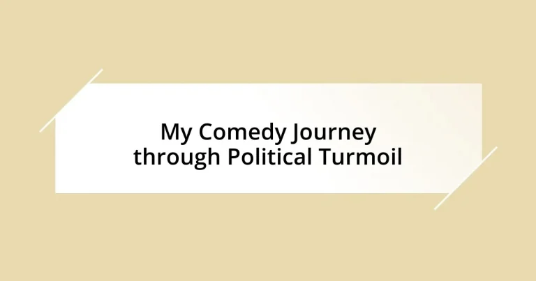 My Comedy Journey through Political Turmoil