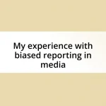 My experience with biased reporting in media