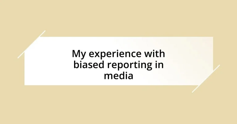 My experience with biased reporting in media