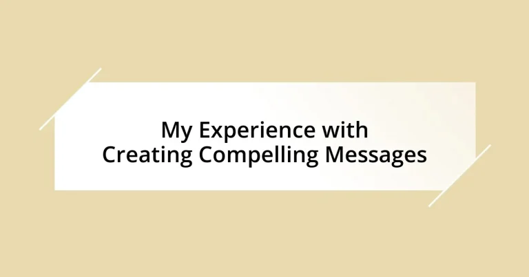 My Experience with Creating Compelling Messages