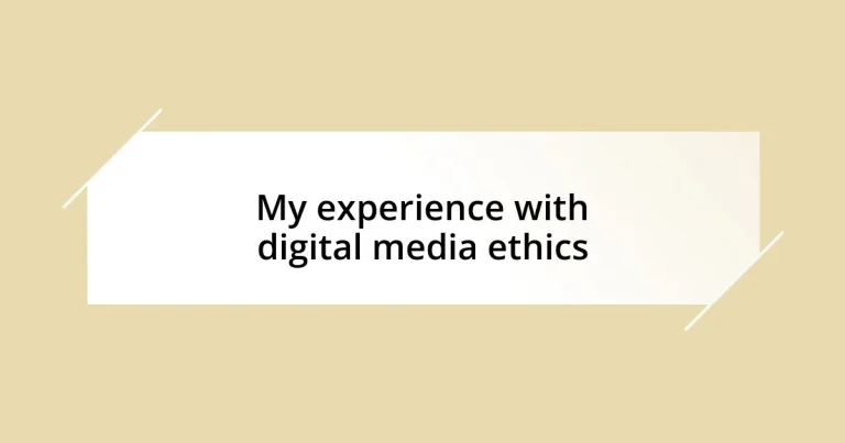 My experience with digital media ethics