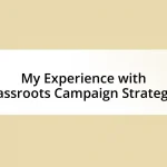 My Experience with Grassroots Campaign Strategies