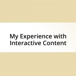 My Experience with Interactive Content