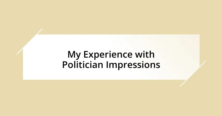 My Experience with Politician Impressions