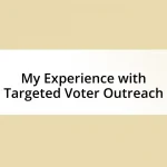 My Experience with Targeted Voter Outreach