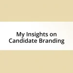 My Insights on Candidate Branding