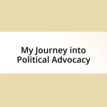 My Journey into Political Advocacy