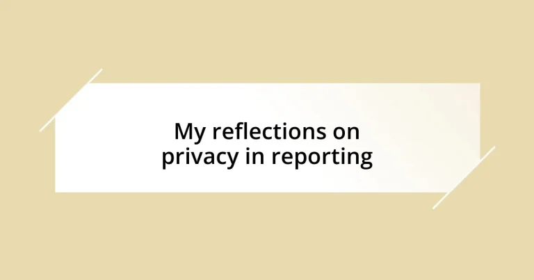 My reflections on privacy in reporting