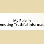 My Role in Promoting Truthful Information