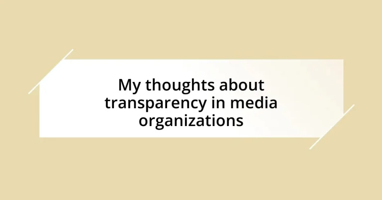 My thoughts about transparency in media organizations