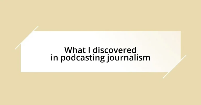 What I discovered in podcasting journalism