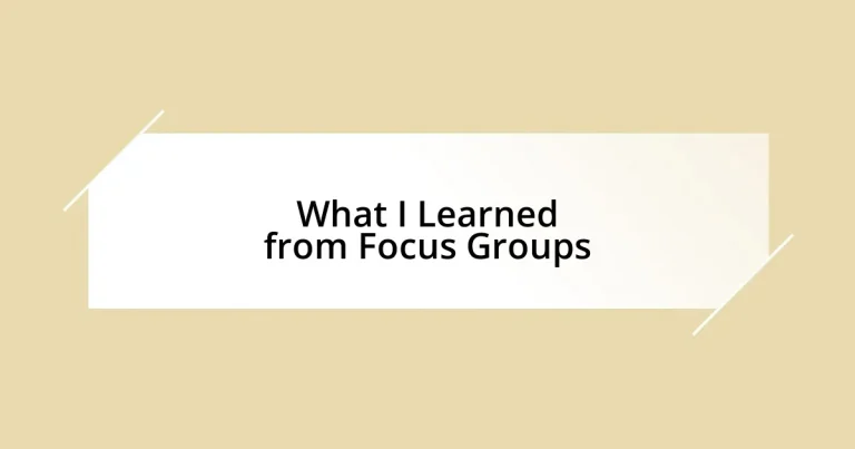 What I Learned from Focus Groups