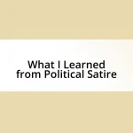 What I Learned from Political Satire