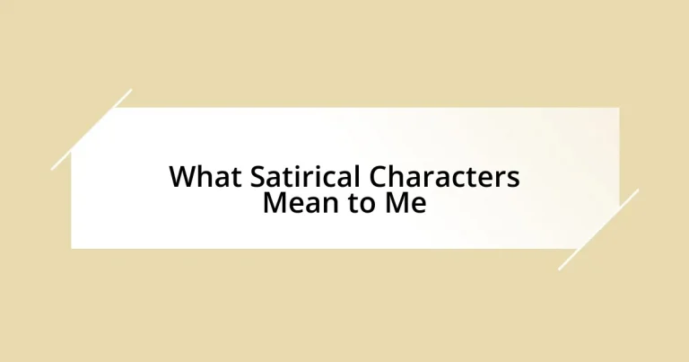 What Satirical Characters Mean to Me