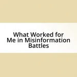 What Worked for Me in Misinformation Battles