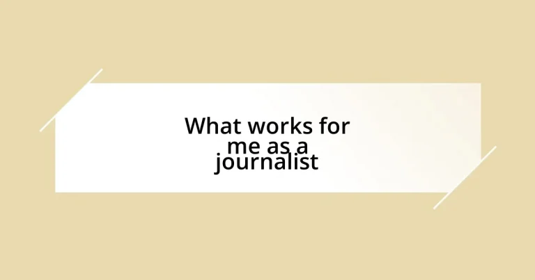 What works for me as a journalist