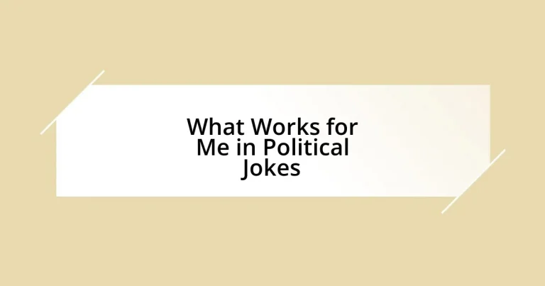 What Works for Me in Political Jokes