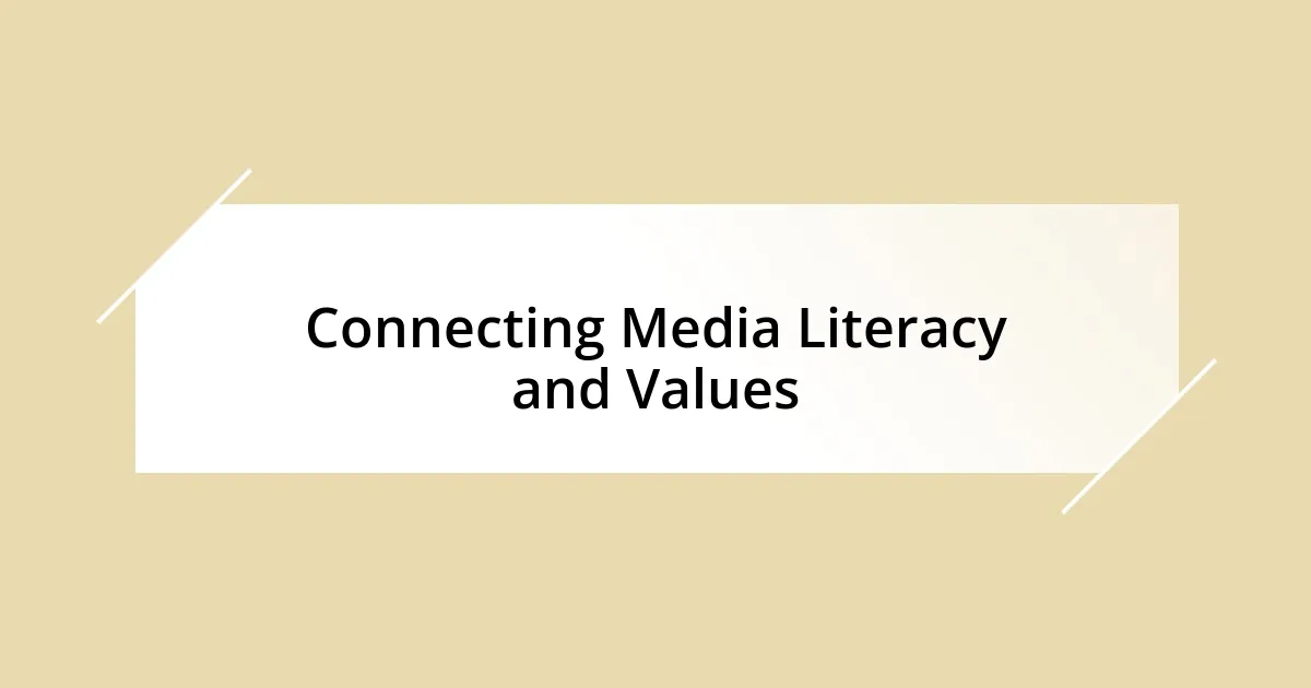 Connecting Media Literacy and Values