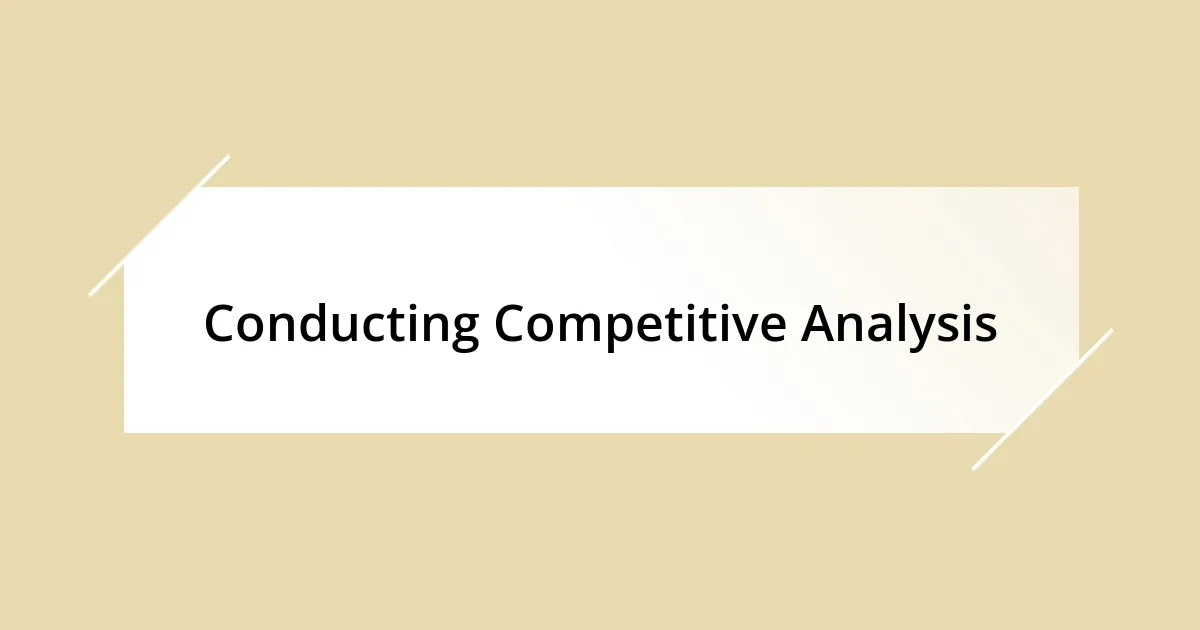 Conducting Competitive Analysis