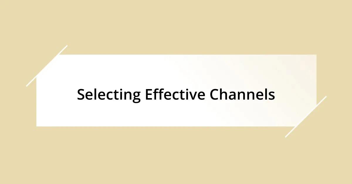 Selecting Effective Channels