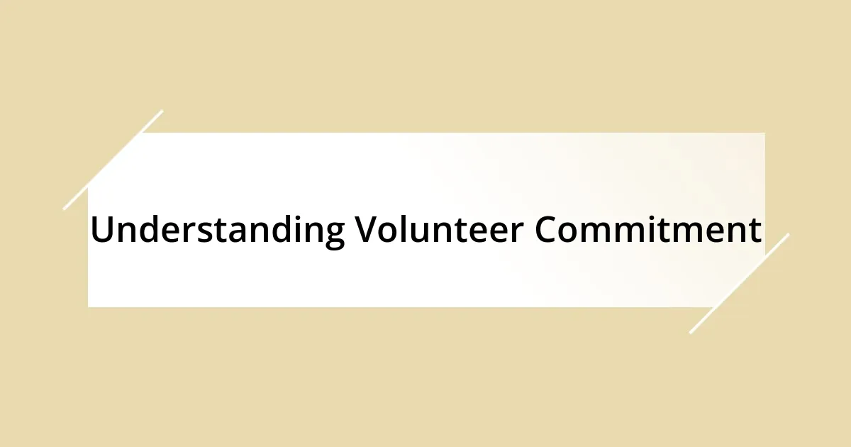 Understanding Volunteer Commitment