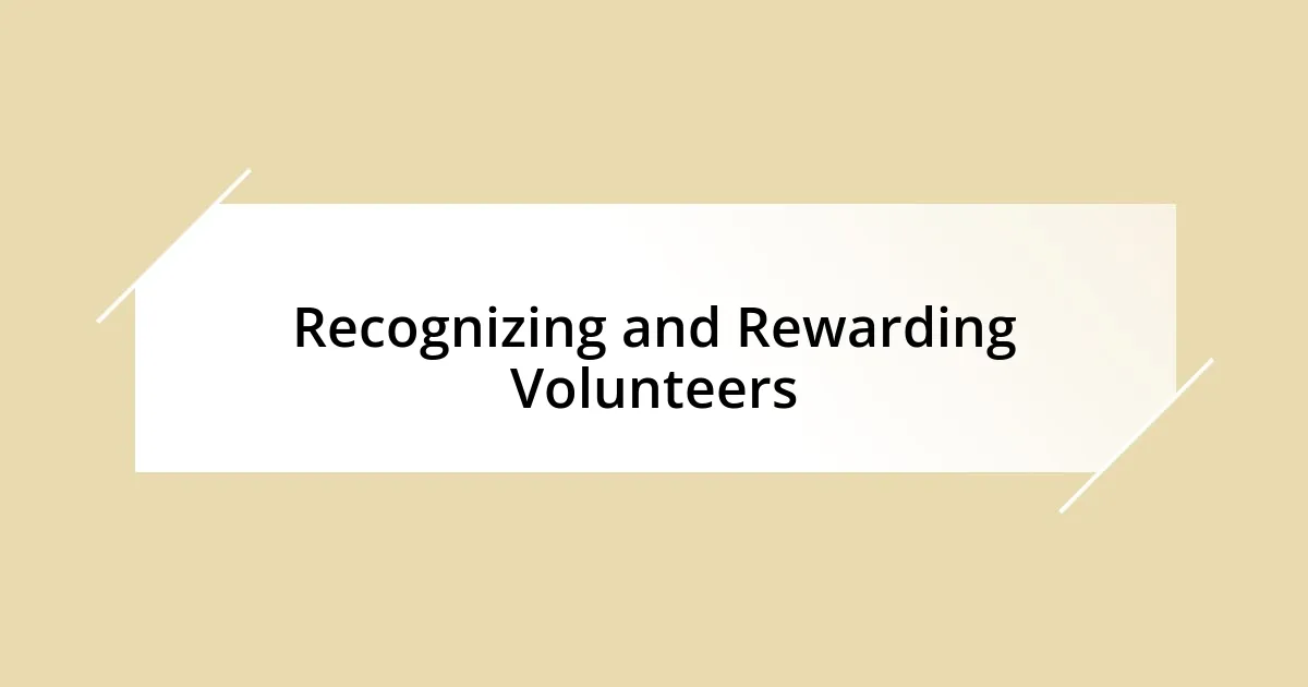 Recognizing and Rewarding Volunteers