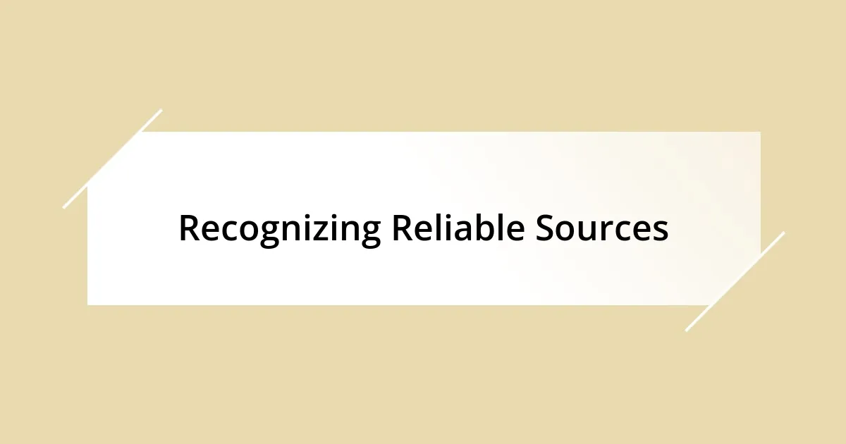 Recognizing Reliable Sources