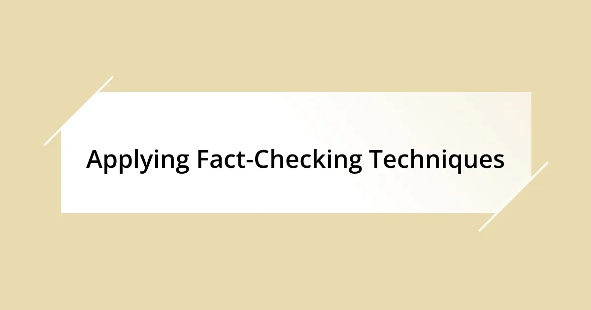 Applying Fact-Checking Techniques