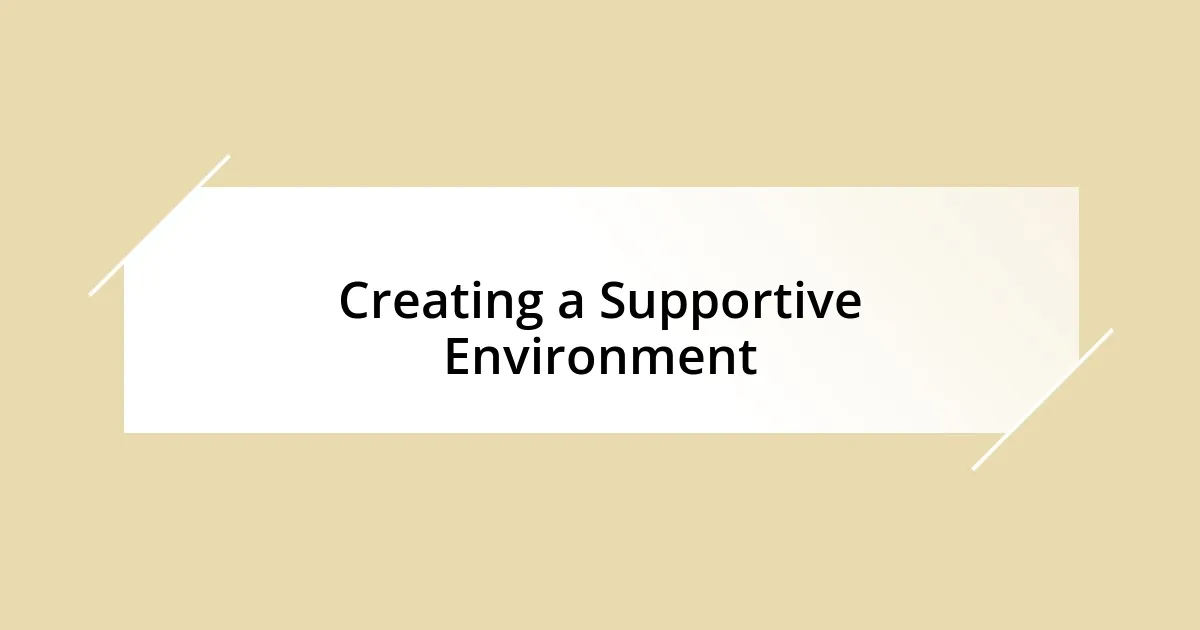 Creating a Supportive Environment