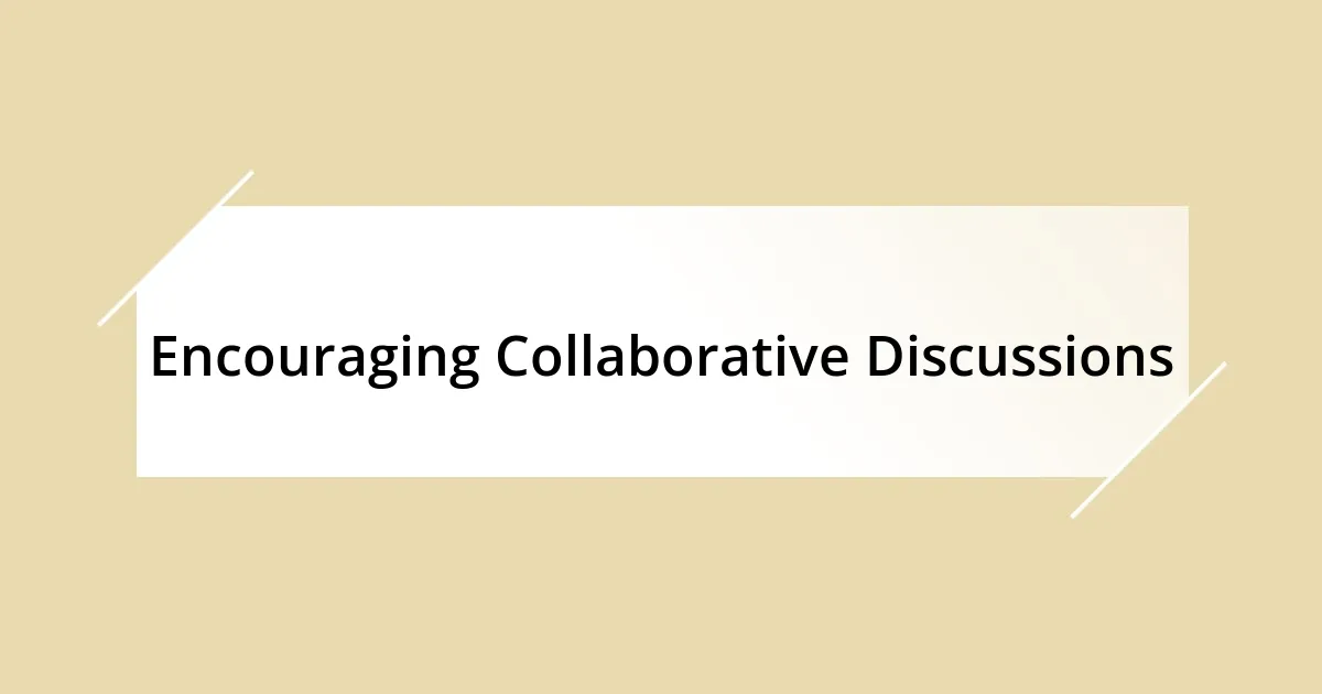 Encouraging Collaborative Discussions