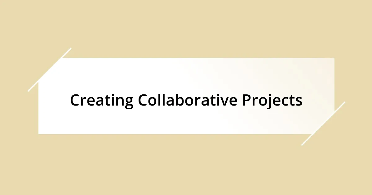 Creating Collaborative Projects