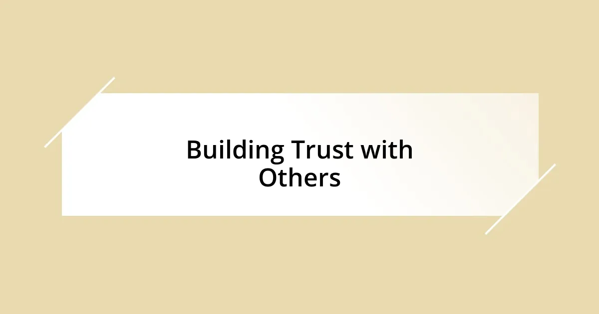 Building Trust with Others