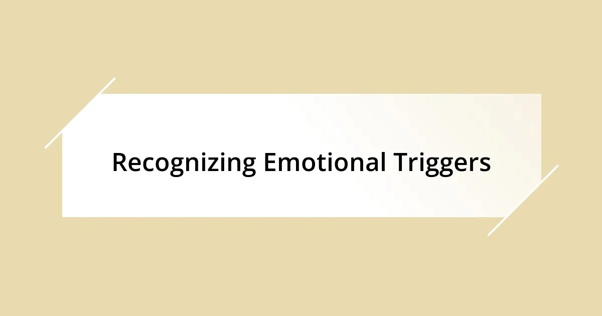 Recognizing Emotional Triggers