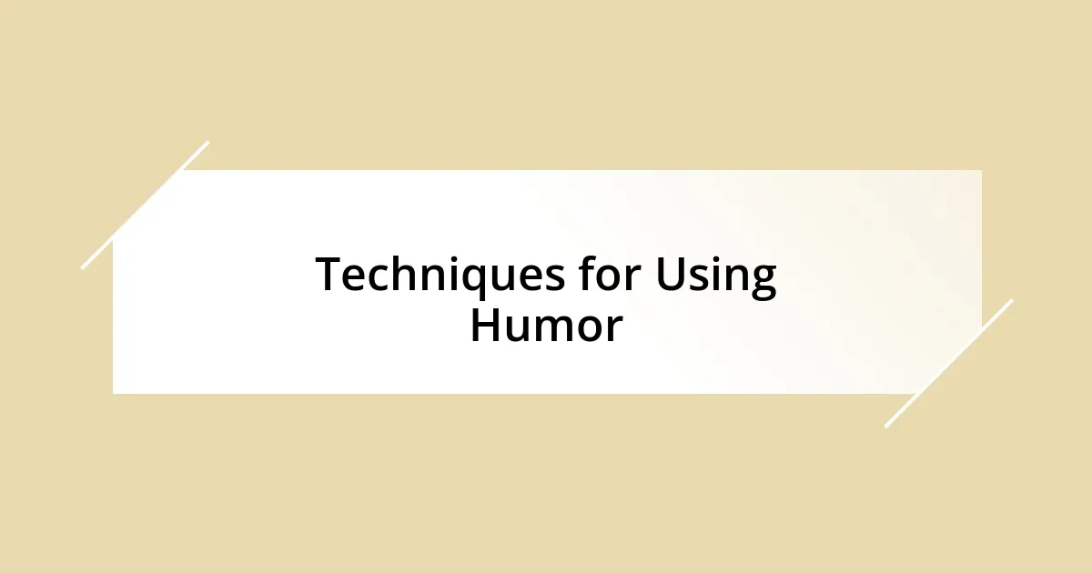 Techniques for Using Humor